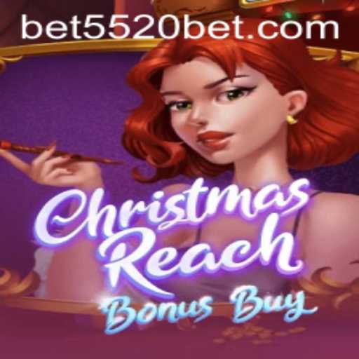 Exploring ChristmasReachBonusBuy: A Festive Gaming Adventure by 5520BET.COM