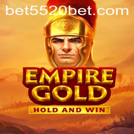 EmpireGold: The Ultimate Gaming Experience with 5520BET.COM