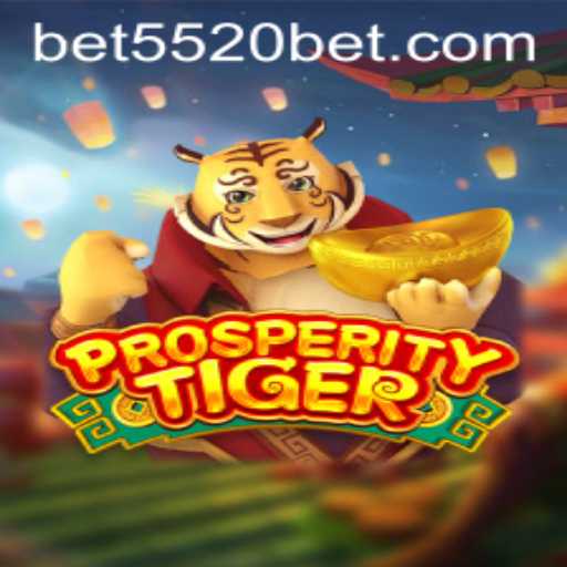 Discover the Excitement of ProsperityTiger at 5520BET.COM